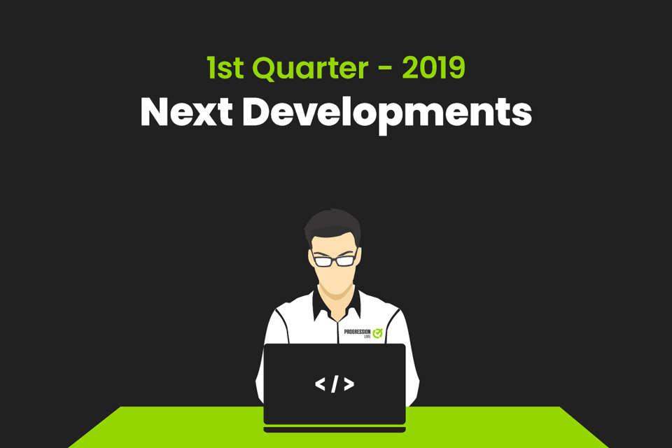 Next Developments for Q1 2019
