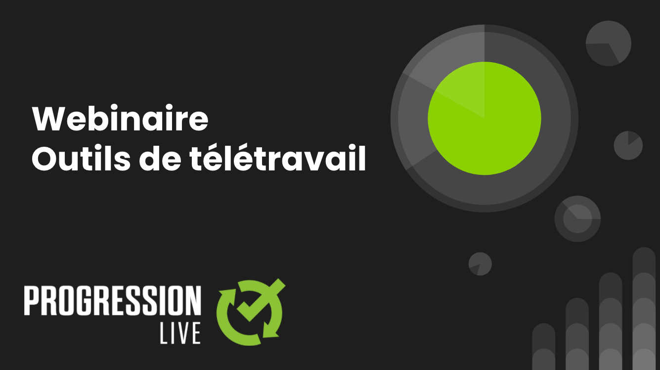 S'adapter à la pandémie – Les outils de télétravail - ProgressionLIVE